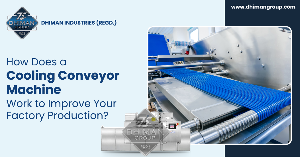 How Does a Cooling Conveyor Machine Work to Improve Your Factory Production?